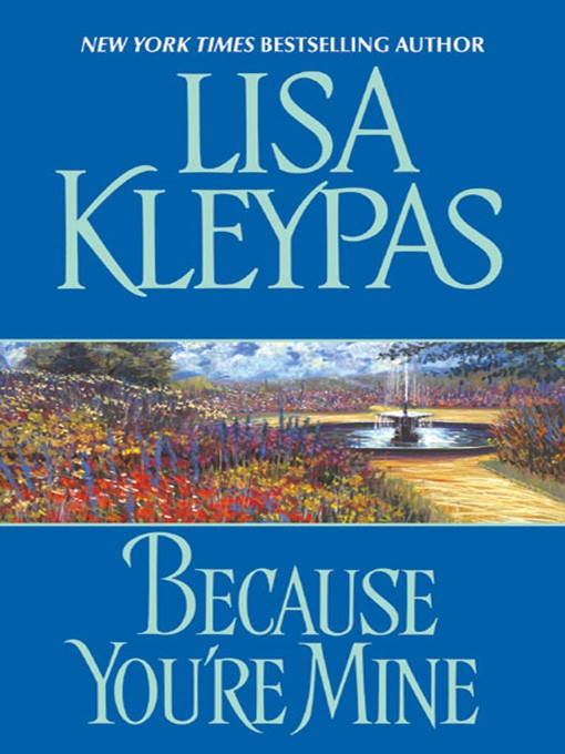 Title details for Because You're Mine by Lisa Kleypas - Wait list